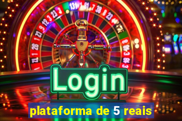 plataforma de 5 reais